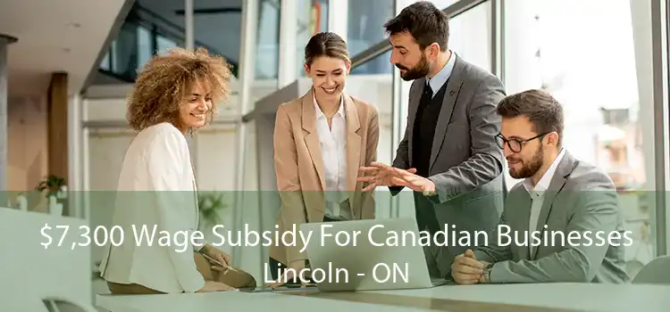 $7,300 Wage Subsidy For Canadian Businesses Lincoln - ON