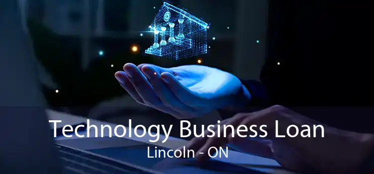 Technology Business Loan Lincoln - ON